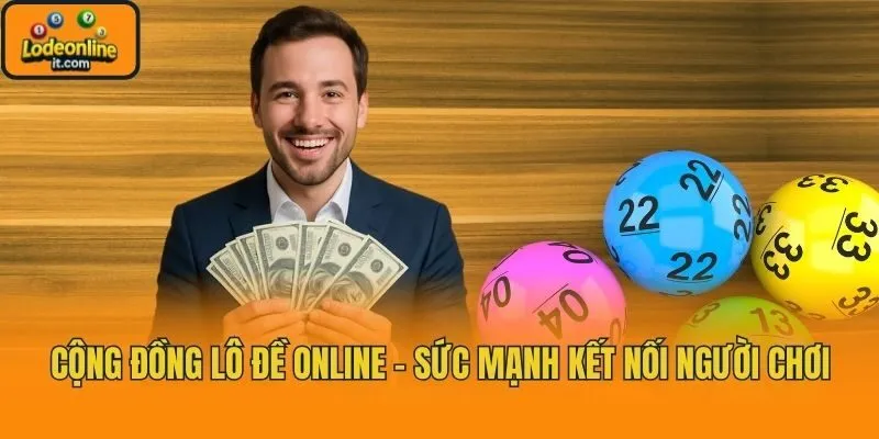 Cộng Đồng Lô Đề Online - Sức Mạnh Kết Nối Người Chơi