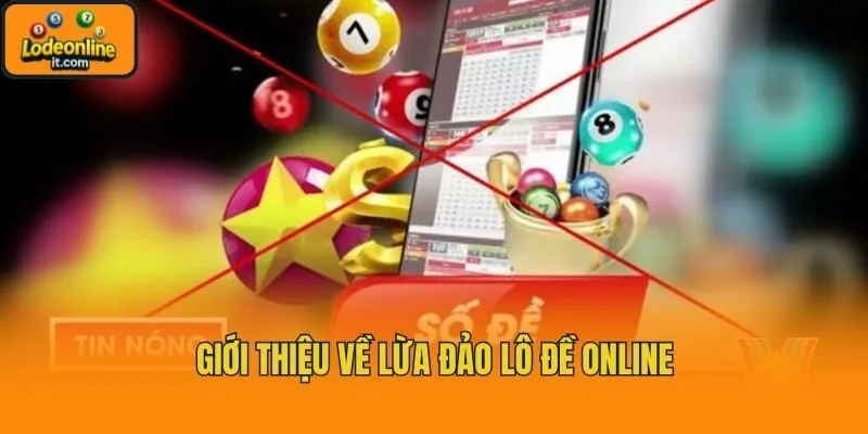 Giới thiệu về lừa đảo lô đề online