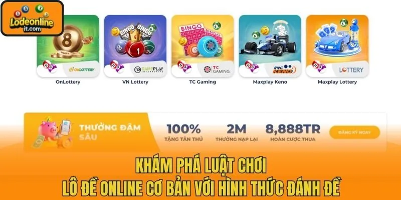 Khám phá luật chơi lô đề online cơ bản với hình thức đánh đề