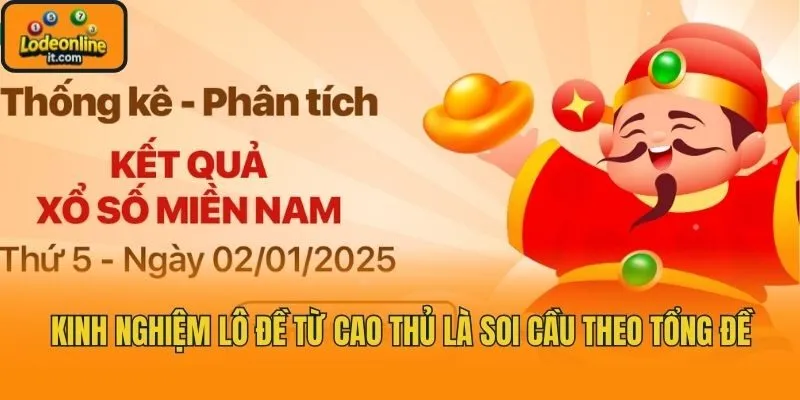 Kinh nghiệm lô đề từ cao thủ là soi cầu theo tổng đề