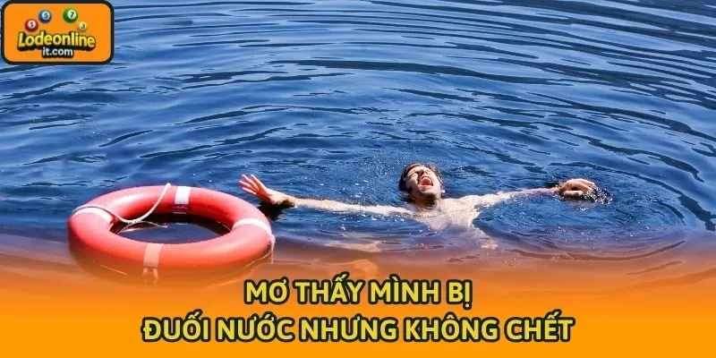 Mơ thấy mình bị đuối nước nhưng không chết