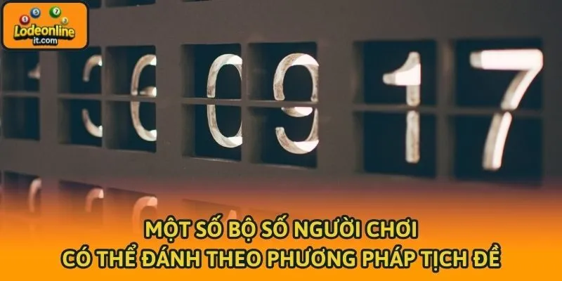 Một số bộ số người chơi có thể đánh theo phương pháp tịch đề