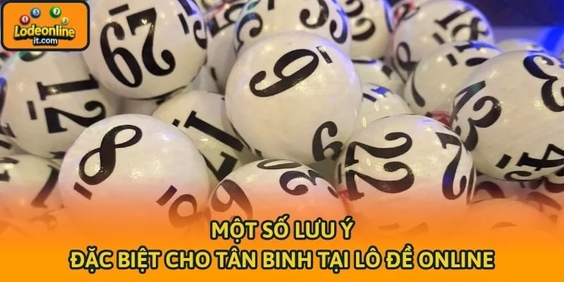 Một số lưu ý đặc biệt cho tân binh tại Lô đề online